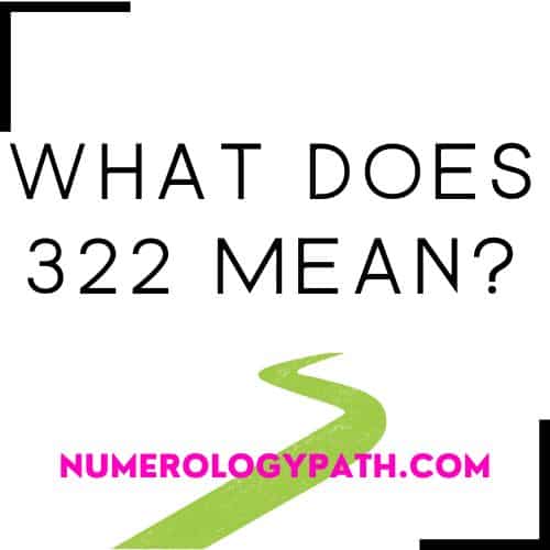 What Does 322 Mean