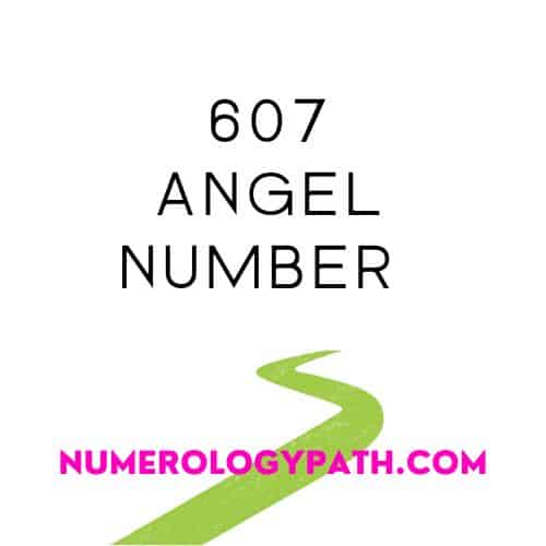 607 Angel Number