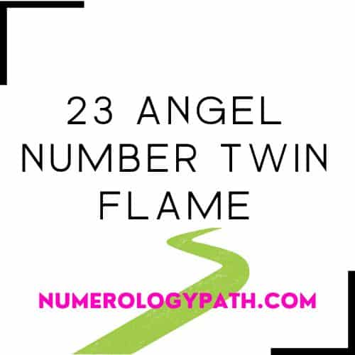 23 Angel Number Twin Flame