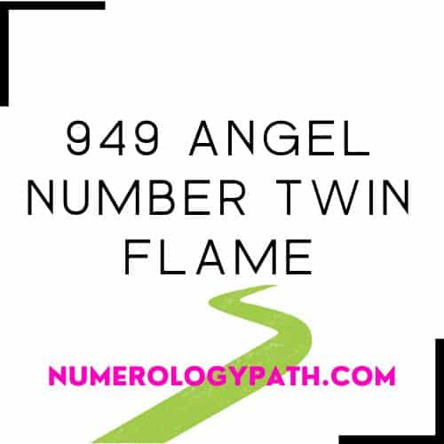 949 Angel Number Twin Flame